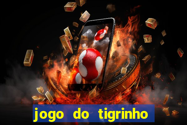 jogo do tigrinho rodada grátis