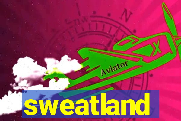 sweatland