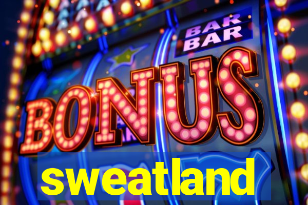 sweatland