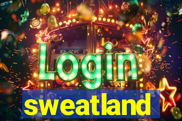 sweatland