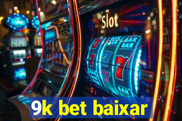 9k bet baixar