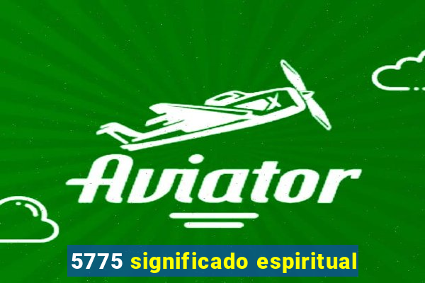 5775 significado espiritual