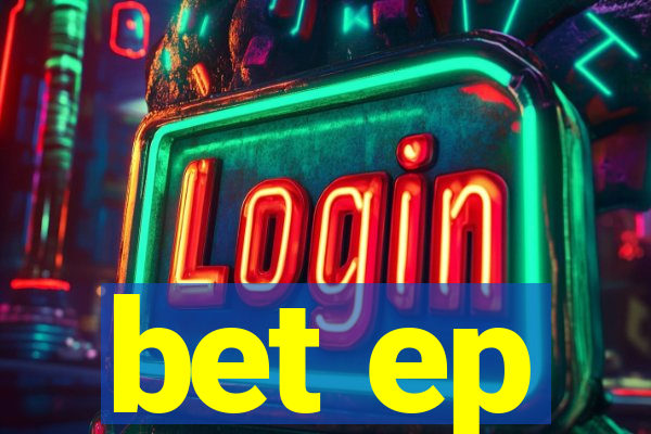 bet ep