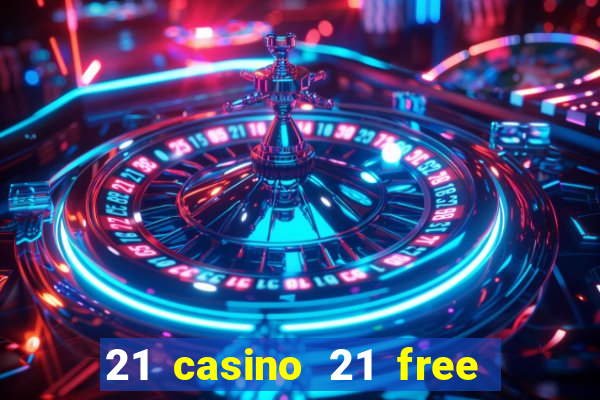 21 casino 21 free no deposit