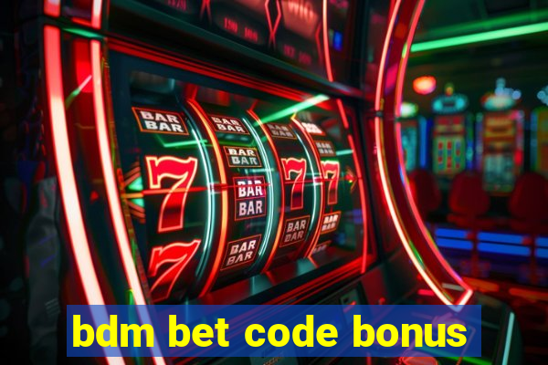 bdm bet code bonus