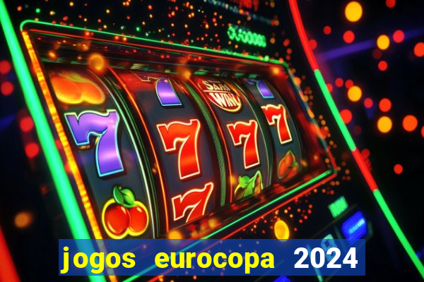 jogos eurocopa 2024 onde assistir