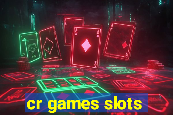 cr games slots