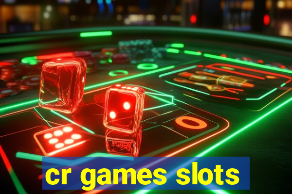 cr games slots