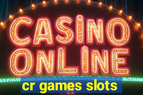 cr games slots