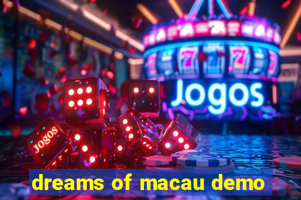 dreams of macau demo