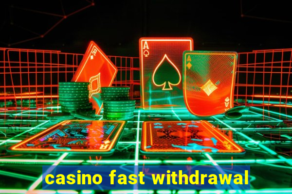 casino fast withdrawal