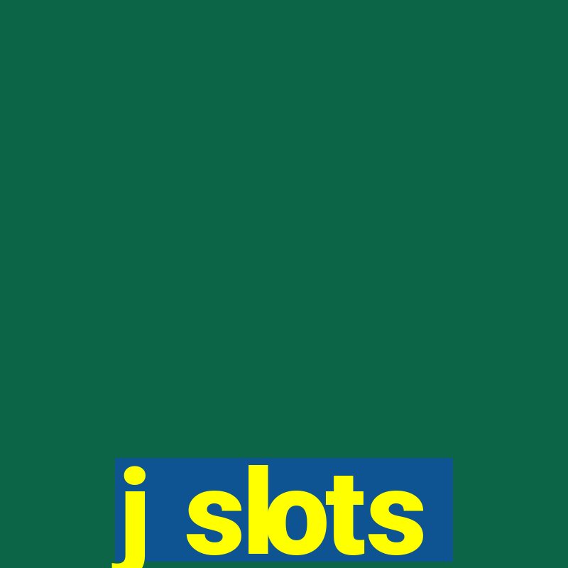 j slots