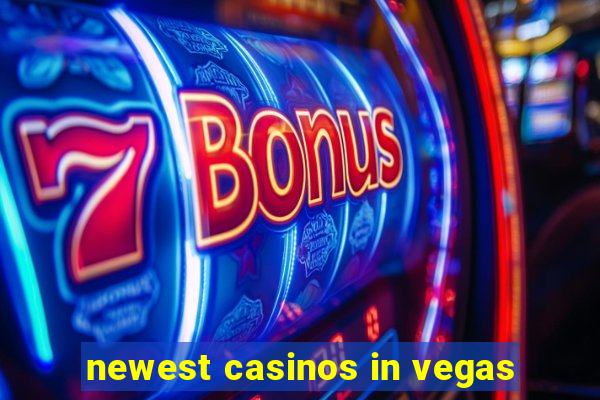 newest casinos in vegas