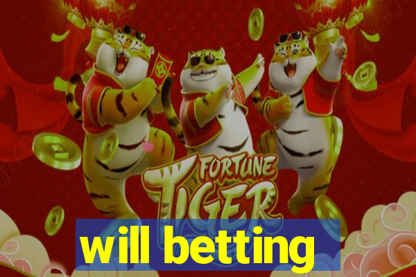 will betting