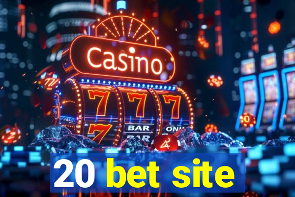 20 bet site