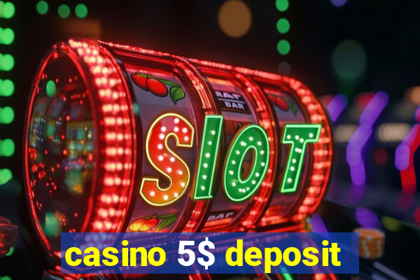 casino 5$ deposit