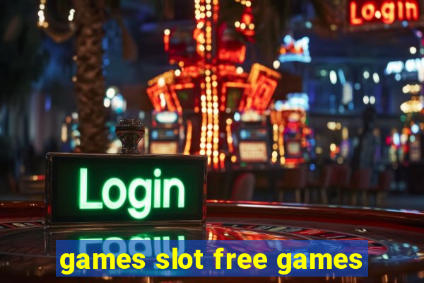 games slot free games