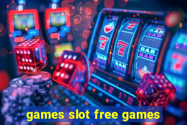 games slot free games