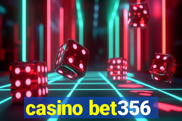 casino bet356