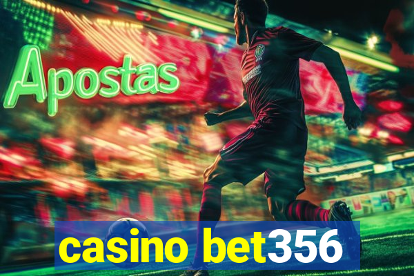 casino bet356