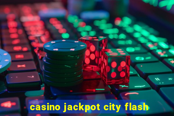 casino jackpot city flash