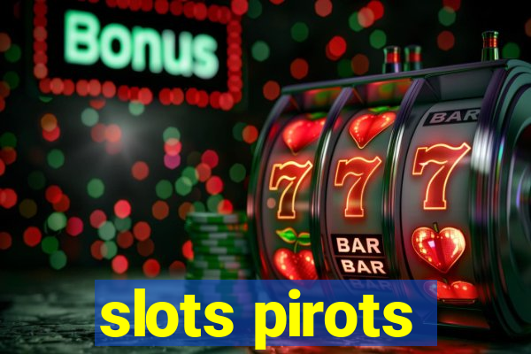 slots pirots