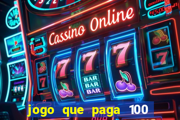 jogo que paga 100 por dia