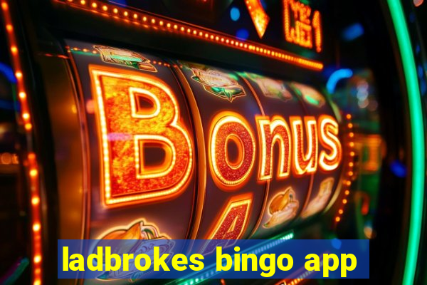 ladbrokes bingo app