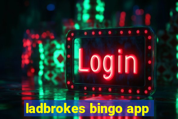 ladbrokes bingo app