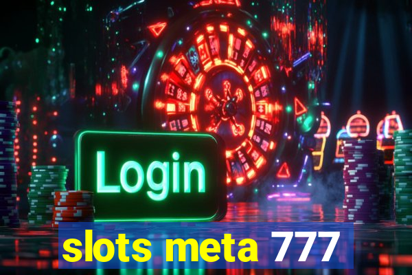 slots meta 777