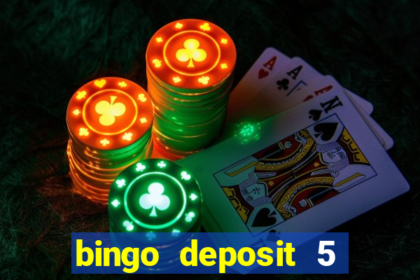 bingo deposit 5 get 25 free