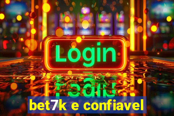 bet7k e confiavel