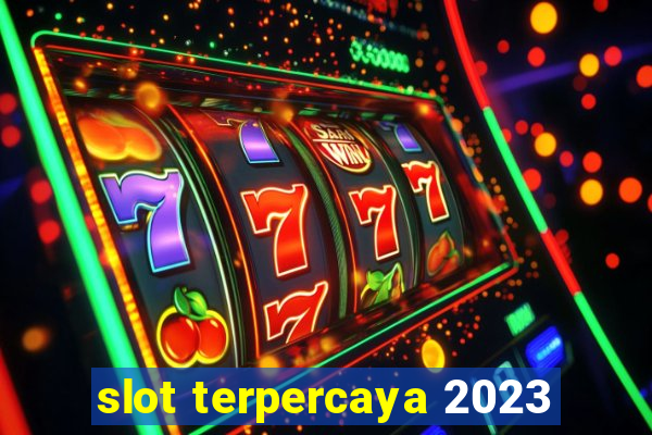 slot terpercaya 2023