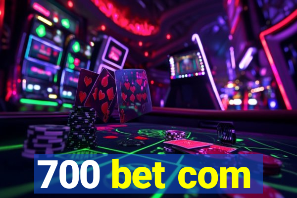 700 bet com