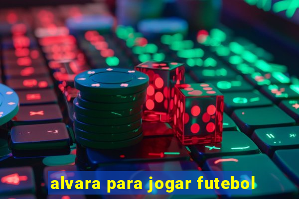 alvara para jogar futebol