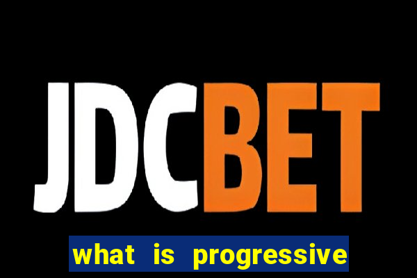 what is progressive jackpot slot