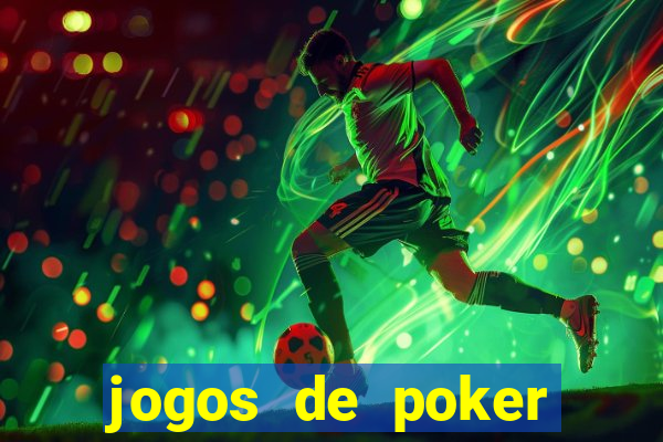 jogos de poker texas holdem