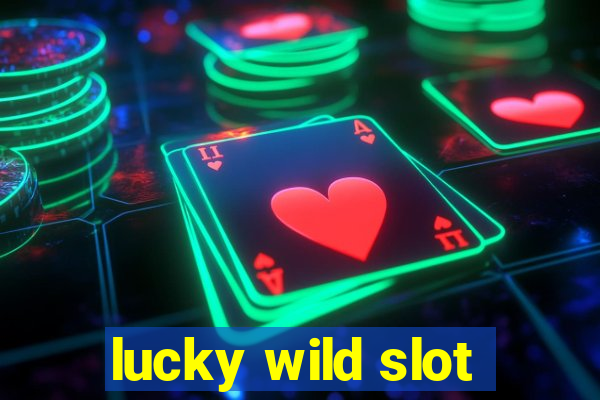 lucky wild slot