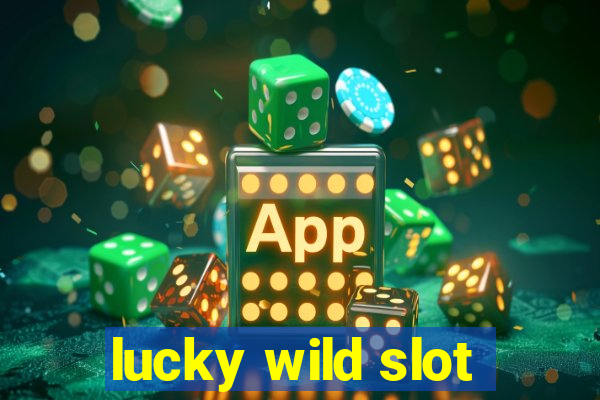 lucky wild slot