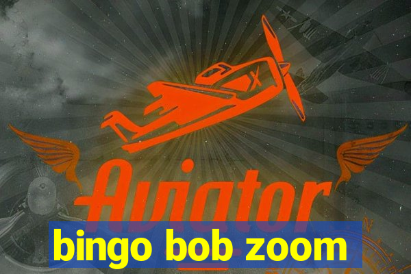 bingo bob zoom