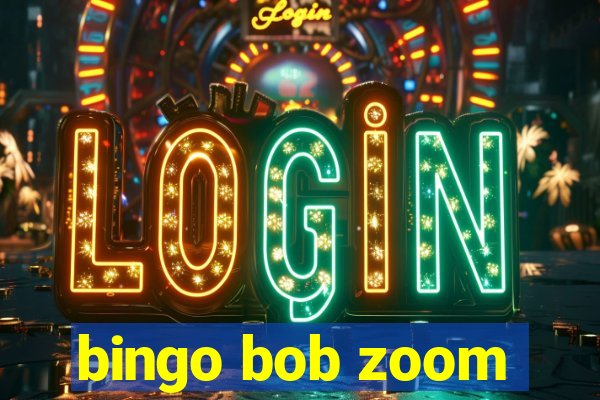 bingo bob zoom