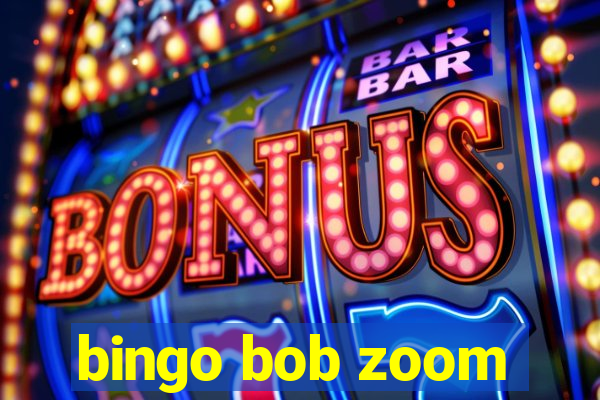 bingo bob zoom