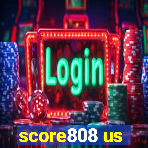 score808 us