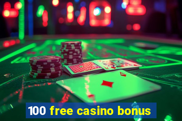 100 free casino bonus