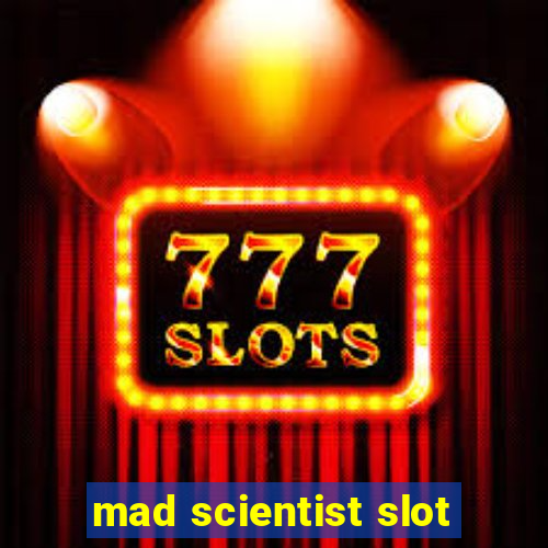 mad scientist slot