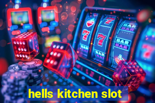 hells kitchen slot