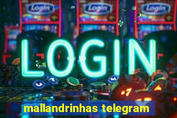 mallandrinhas telegram