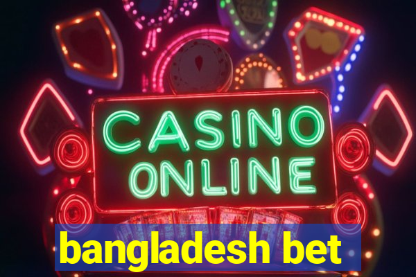 bangladesh bet