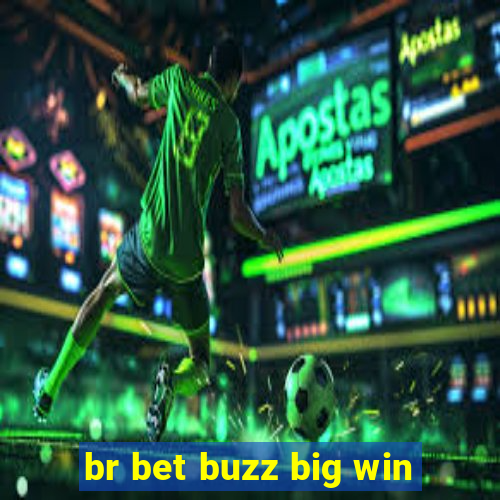 br bet buzz big win