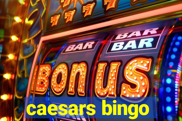 caesars bingo